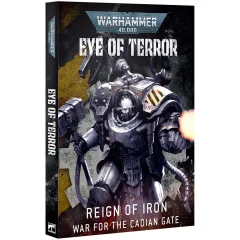 Eye of Terror: Reign of Iron. War for the Cadian Gate