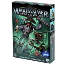 Warhammer Underworld: Rivals of the Mirrored City