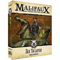 Malifaux 3E: See Ya Later