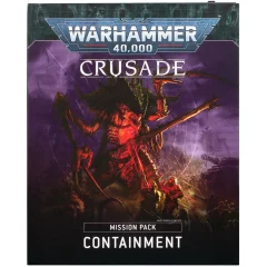 Crusade Mission Pack: Containment