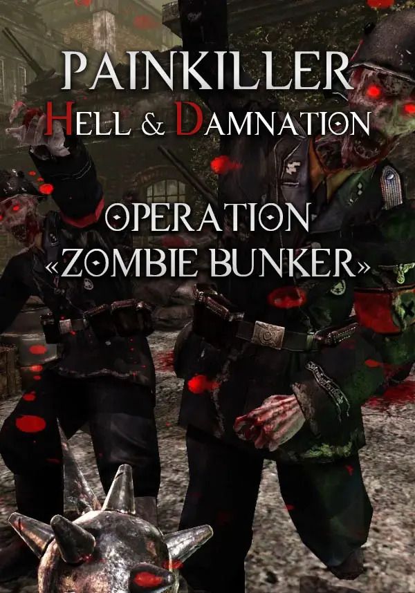 

Painkiller Hell & Damnation: Operation "Zombie Bunker" (для PC/Steam)