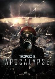 Tropico 4: Apocalypse (для PC/Steam)