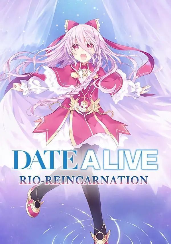 

Date A Live: Rio Reincarnation