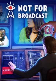 Not For Broadcast (для PC/Steam)