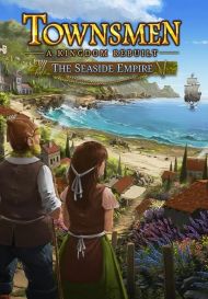 Townsmen - A Kingdom Rebuilt: The Seaside Empire (для PC/Steam)
