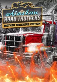 Alaskan Road Truckers: Mother Truckers Edition DLC (для PC/Steam)