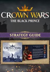 Crown Wars: The Black Prince - Strategy Guide (для PC/Steam)