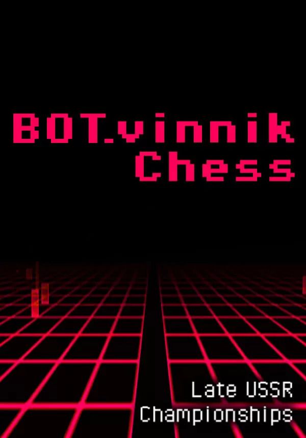 

BOT.vinnik Chess: Late USSR Championships (для PC/Steam)