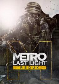 Metro: Last Light Redux  (для PC/Steam)
