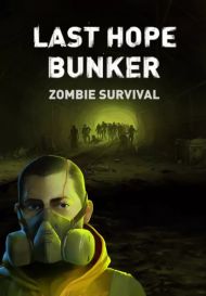 Last Hope Bunker: Zombie Survival (для PC/Steam)