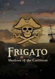 Frigato: Shadows of the Caribbean (для PC/Steam)