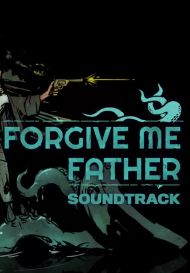 Forgive Me Father Soundtrack (для PC/Steam)