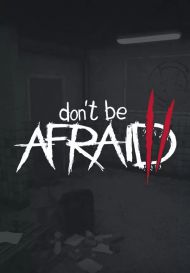 Don't Be Afraid 2 (для PC/Steam)