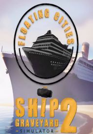 Ship Graveyard Simulator 2 - Floating Cities DLC (для PC/Steam)