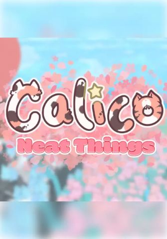 Calico - Neat Things (для Mac, PC/Steam)
