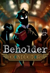 Beholder: Conductor (для PC, Mac/Steam)