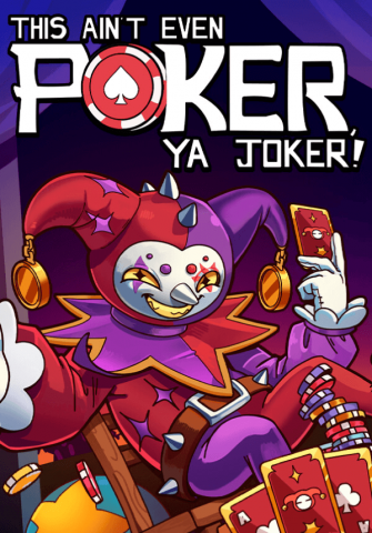 This Ain’t Even Poker, Ya Joker (для PC/Steam)