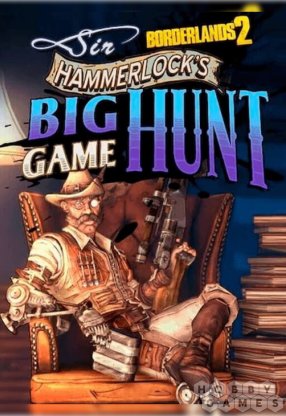 Вопросы про Borderlands 2 : Sir Hammerlock&#039;s Big Game Hunt (для PC, Mac, Linux/Steam)