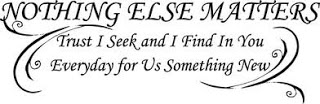 Nothing else matthers
